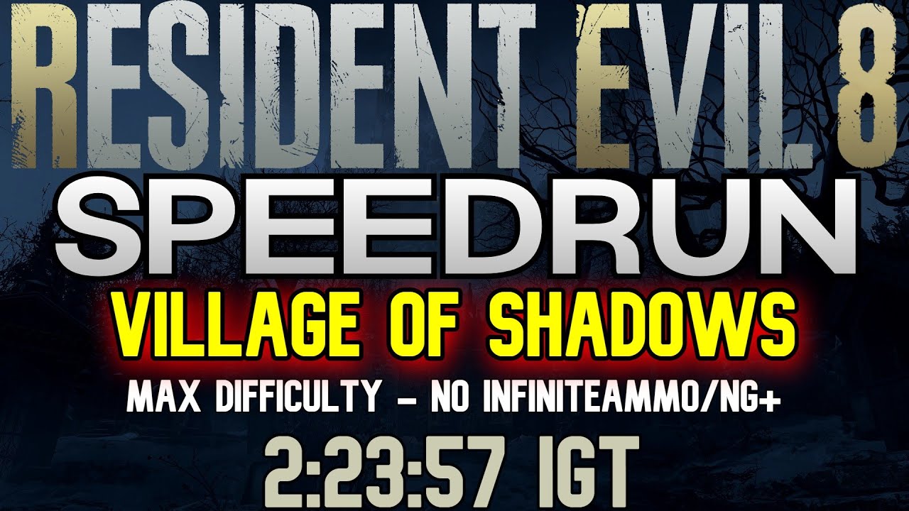 Resident Evil 8 Village Speedrun [Village of Shadows Difficulty] - 2:23:57