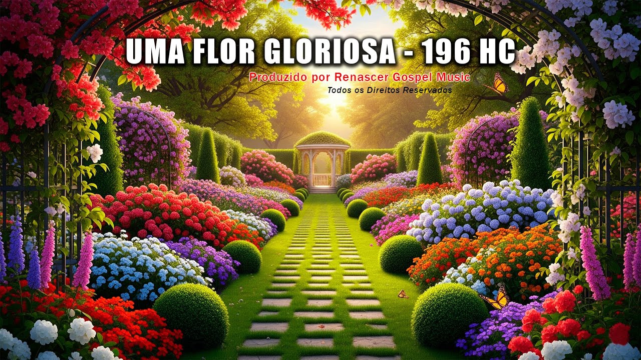 Uma flor gloriosa - Hino 196 da Harpa Cristã (Com Letra) 