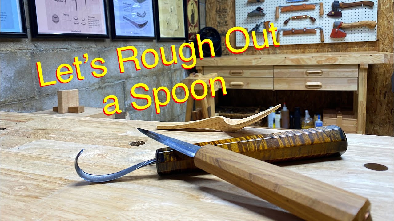 Let’s Rough Out a Spoon!