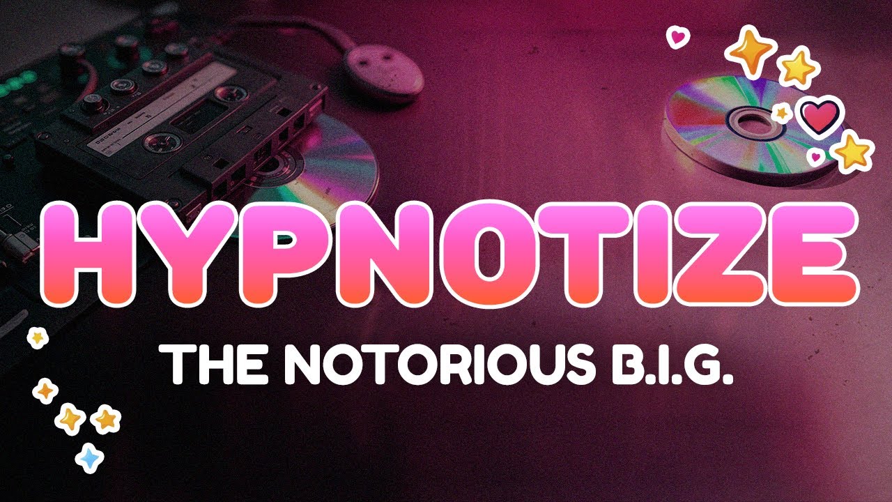 The Notorious B.I.G. - Hypnotize | Lyrics