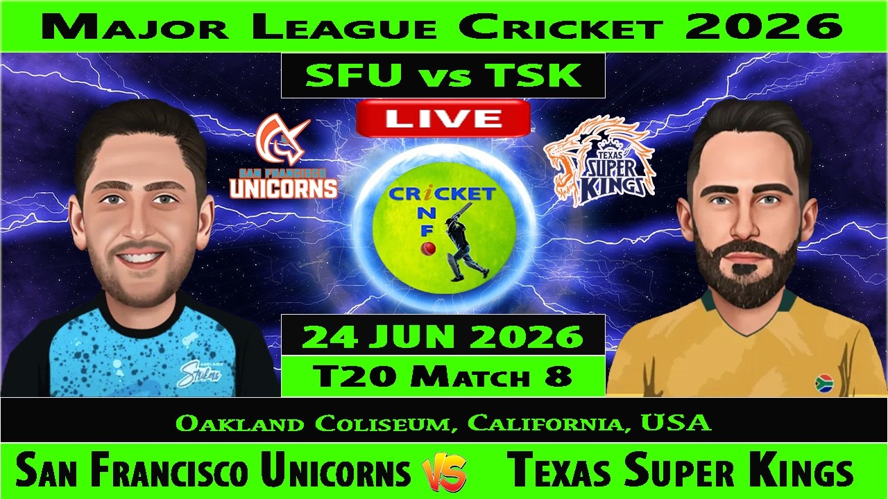 San Francisco Unicorns vs Texas Super Kings | SFU vs TSK | 8th Match of Major League Cricket 2026