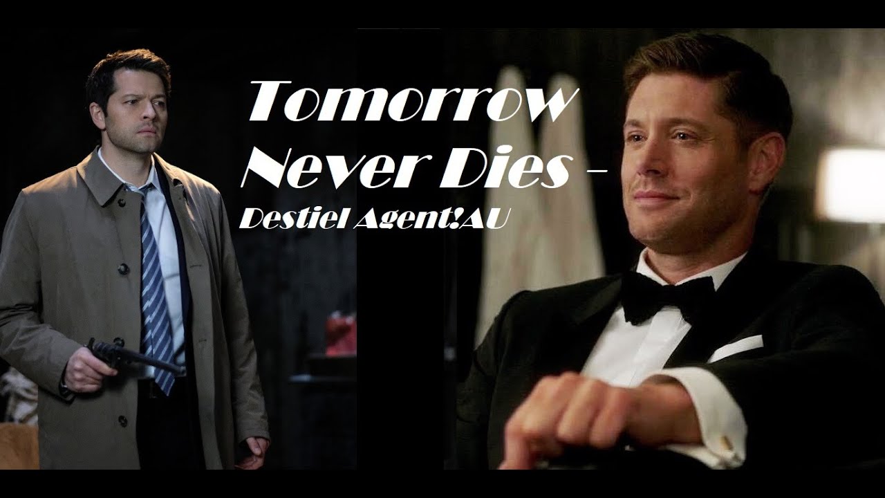 Tomorrow Never Dies - Destiel Agent!AU