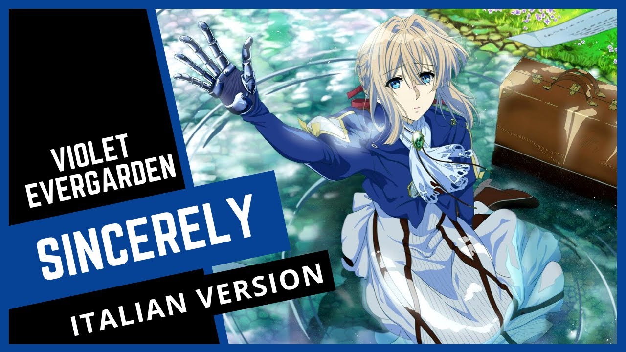【VIOLET EVERGARDEN】Sincerely 🇮🇹 Italian Version