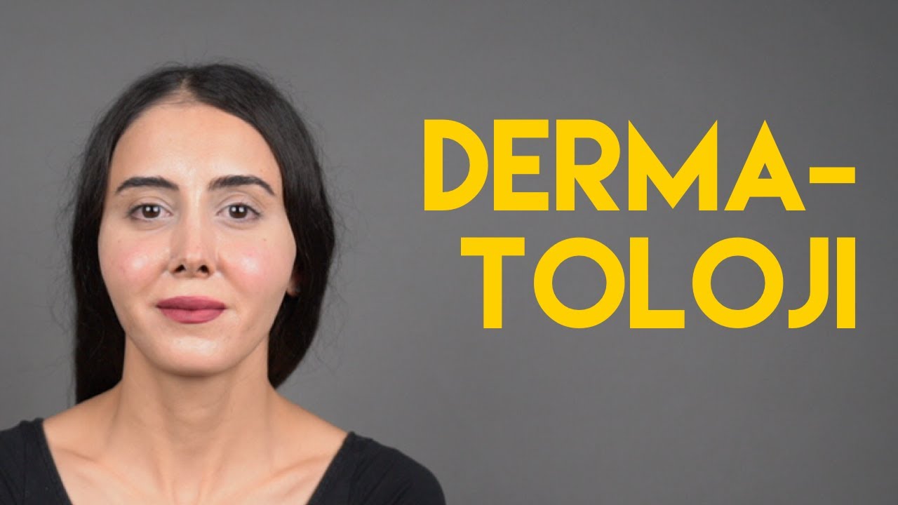 NEDEN DERMATOLOJİ?