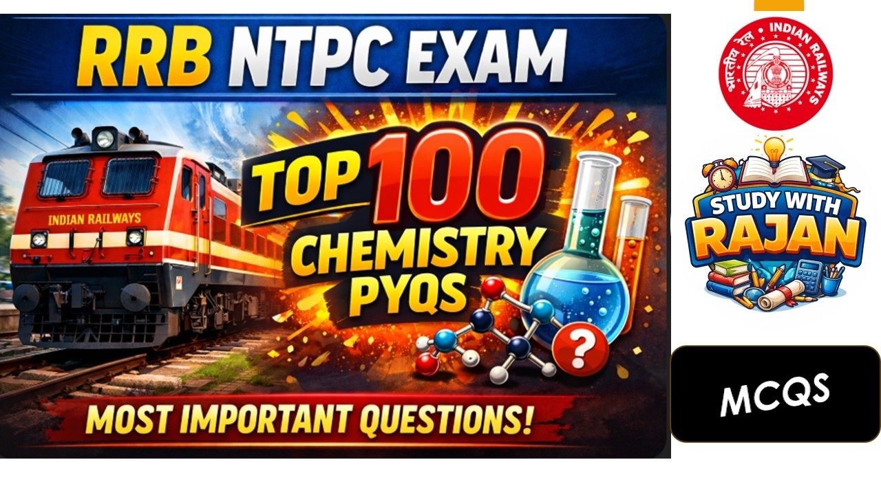 RRB NTPC | CHEMISTRY TOP 100 MCQs | PYQs | Railway Exams