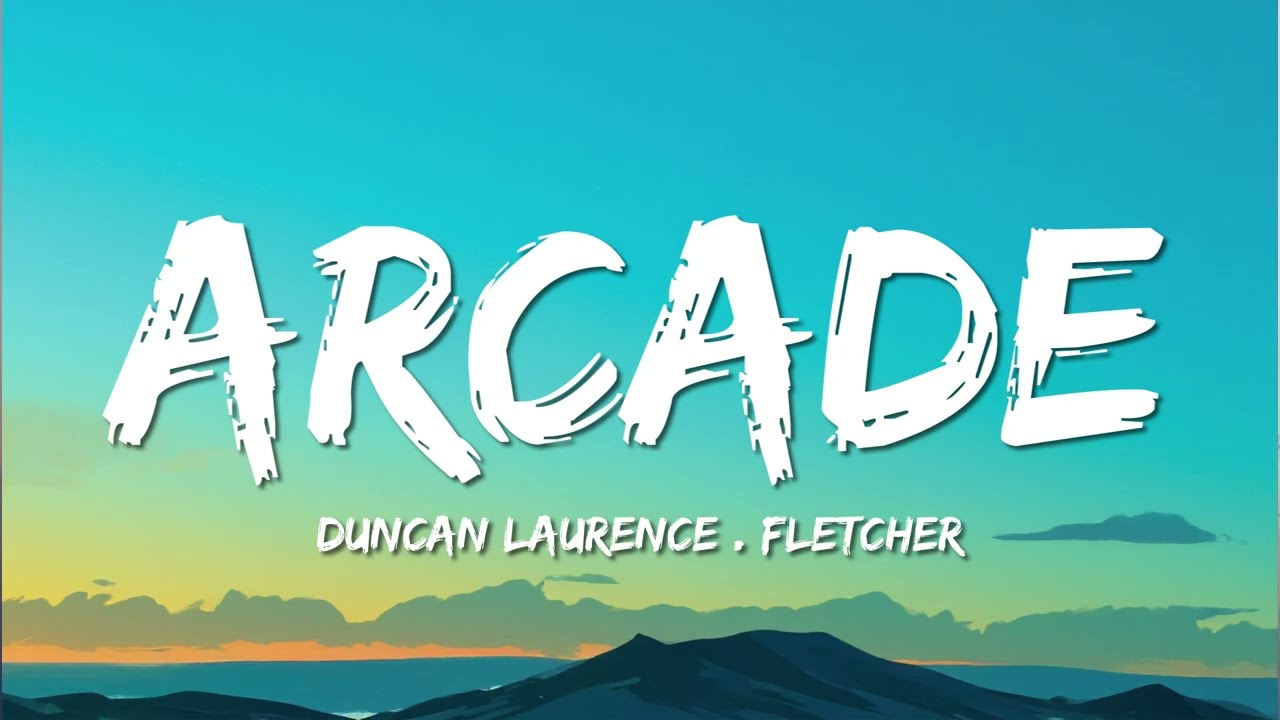 Duncan Laurence - Arcade (Lyrics) ft. FLETCHER