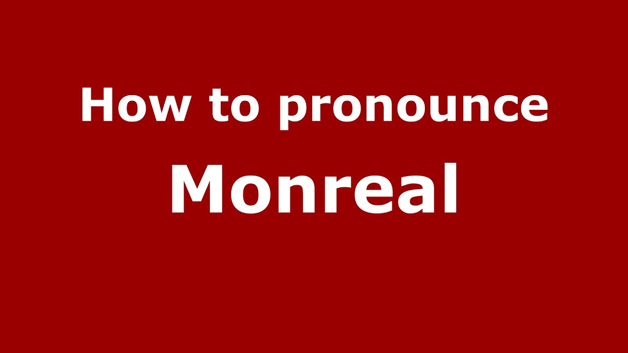 How to pronounce Monreal (Spanish/Spain) - PronounceNames.com