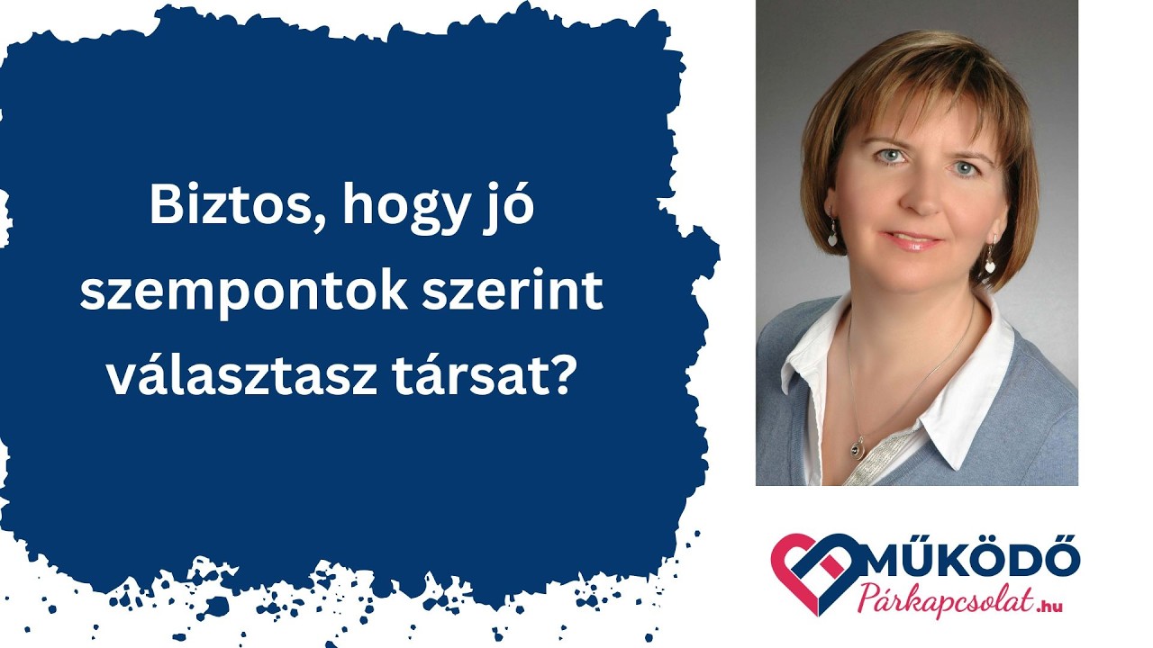 Biztos, hogy jó szempontok szerint választasz társat?