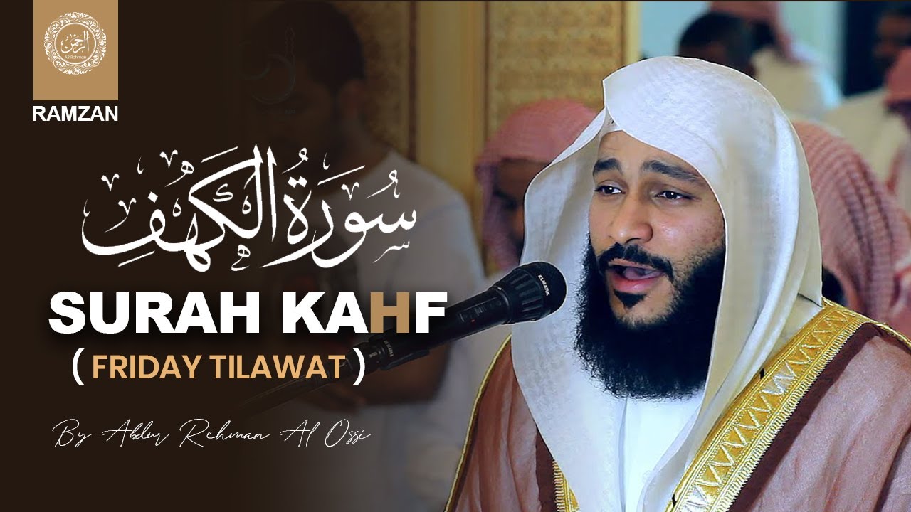 Beautiful Surah Al-Kahf Recitation | Soothing & Powerful | By Abdur Rehman Al Ossi | AR Rahman