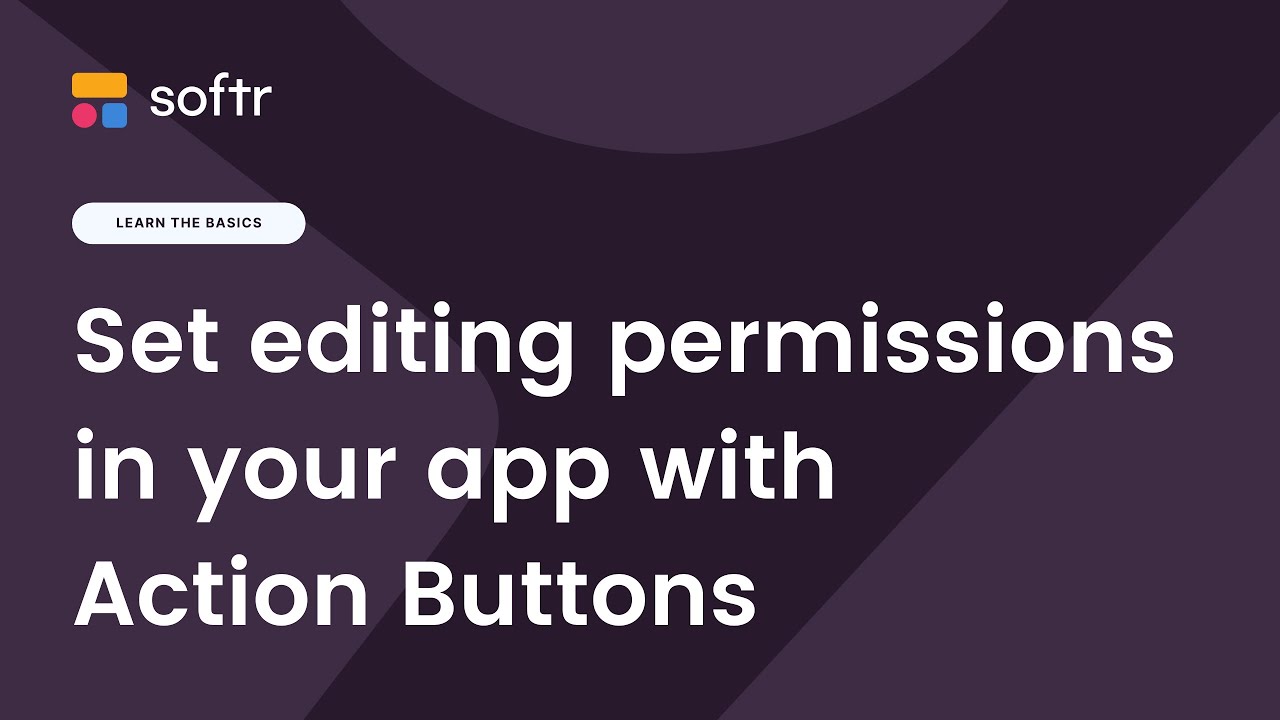 Set editing permissions in your app with Action Buttons