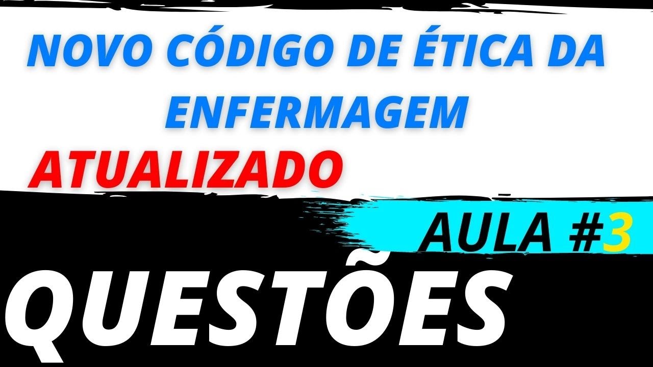 ✅Novo Código de Ética da Enfermagem -questões parte # 3   ( técnicos de enfermagem)