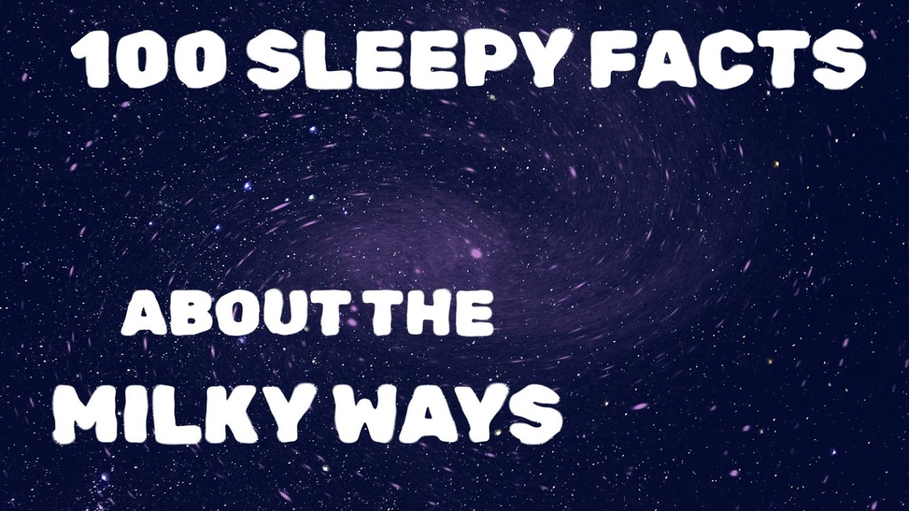 100 Facts About the Milky Way Galaxy — Fall Asleep to Astronomy