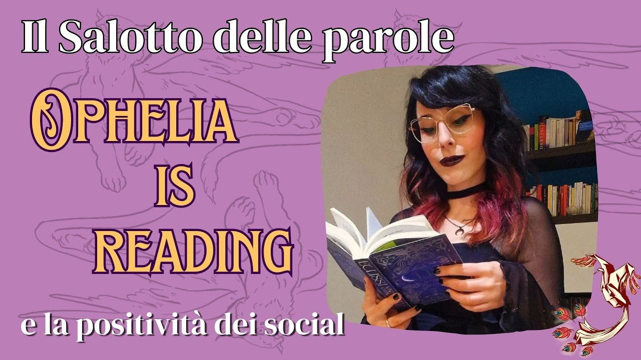Il Salotto delle Parole chiacchiera con Ophelia is reading | La Fenice di Carta 🐦‍🔥