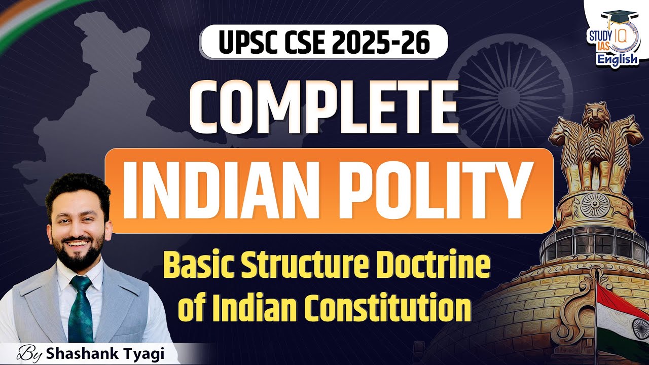 Complete Indian Polity for UPSC CSE 2025-26 | Basic Structure of Indian Constitution | StudyIQ