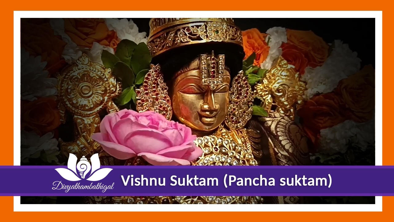 Vishnu Suktam - Our Divyathambathigal darshan.