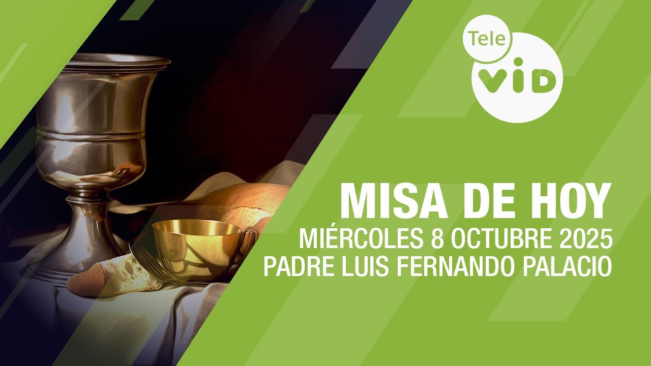 Misa de hoy ⛪ Mi&eacute;rcoles 8 Octubre de 2025, Padre Luis Fernando Palacio #TeleVID #MisaDeHoy #Misa