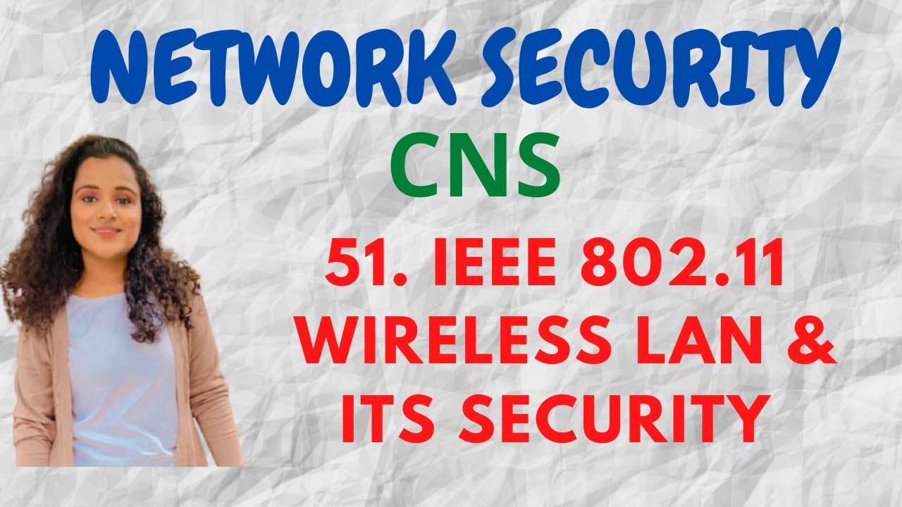 #51 IEEE 802.11 Wireless LAN - Protocol Stack, Services of 802.11  |CNS|