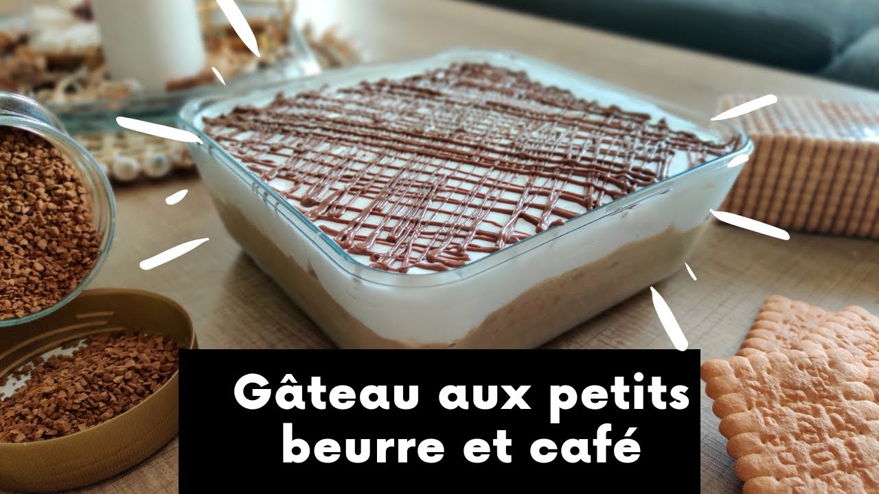 GATEAU FACILE AVEC DES PETITS BEURRE ET DU CAFE
