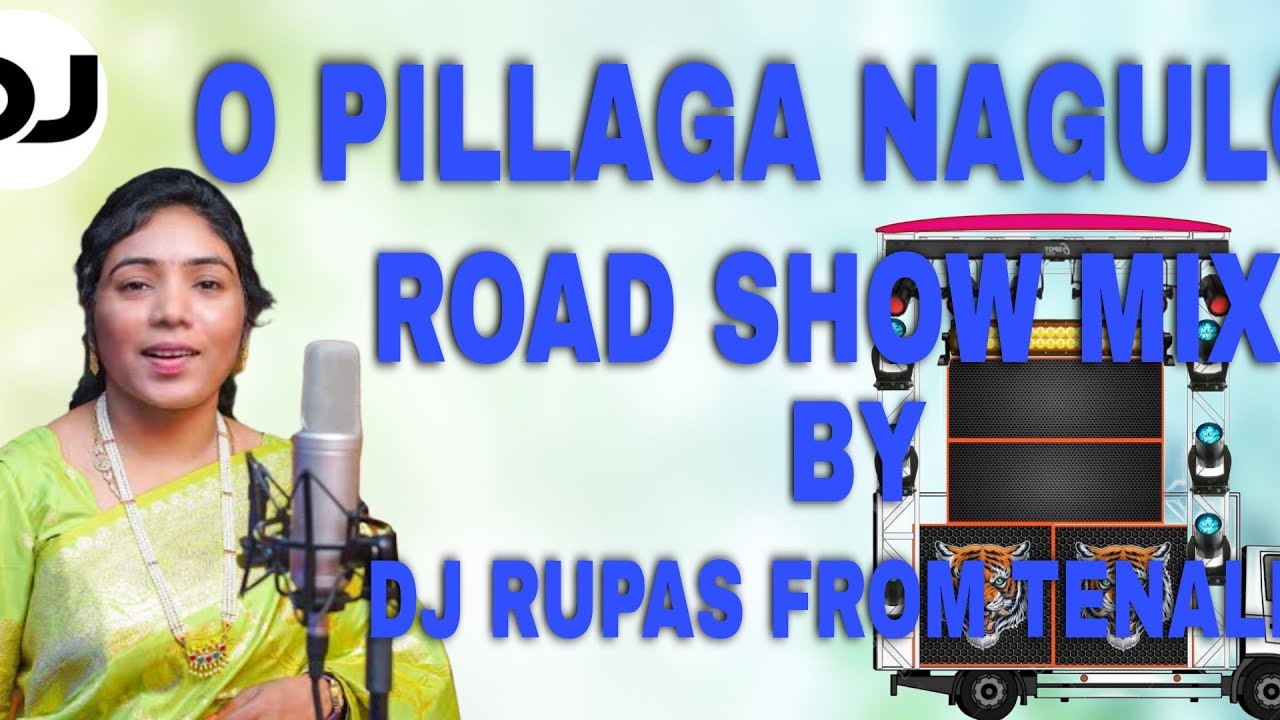 O PILLAGA NAGULO | FOLK SONG | ROAD SHOW MIX |  BY DJ RUPAS FROM TENALI 