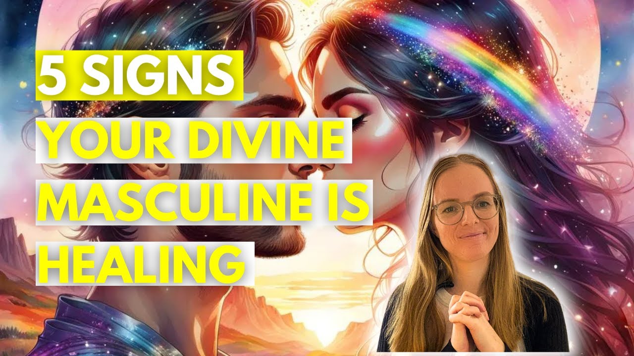 5 Signs that the Divine Masculine is Healing