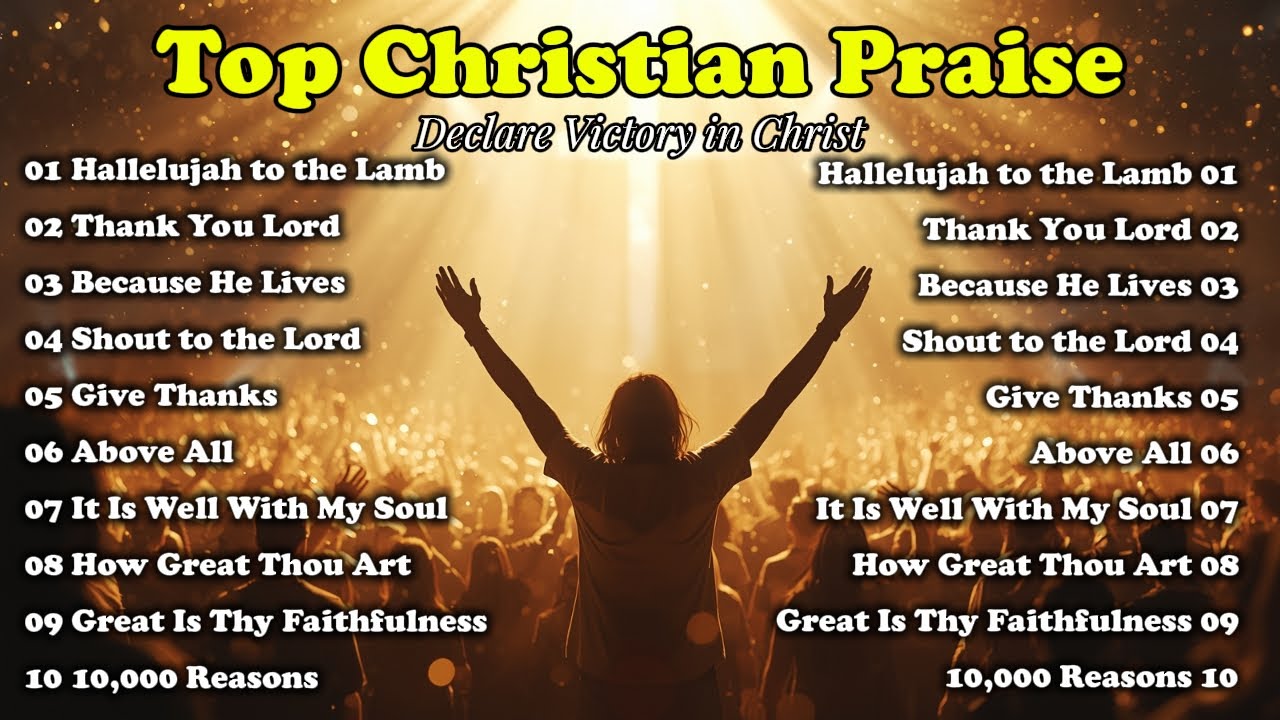 Christian Praise Songs to Declare Victory in Christ | Because He Lives, It Is Well With My Soul