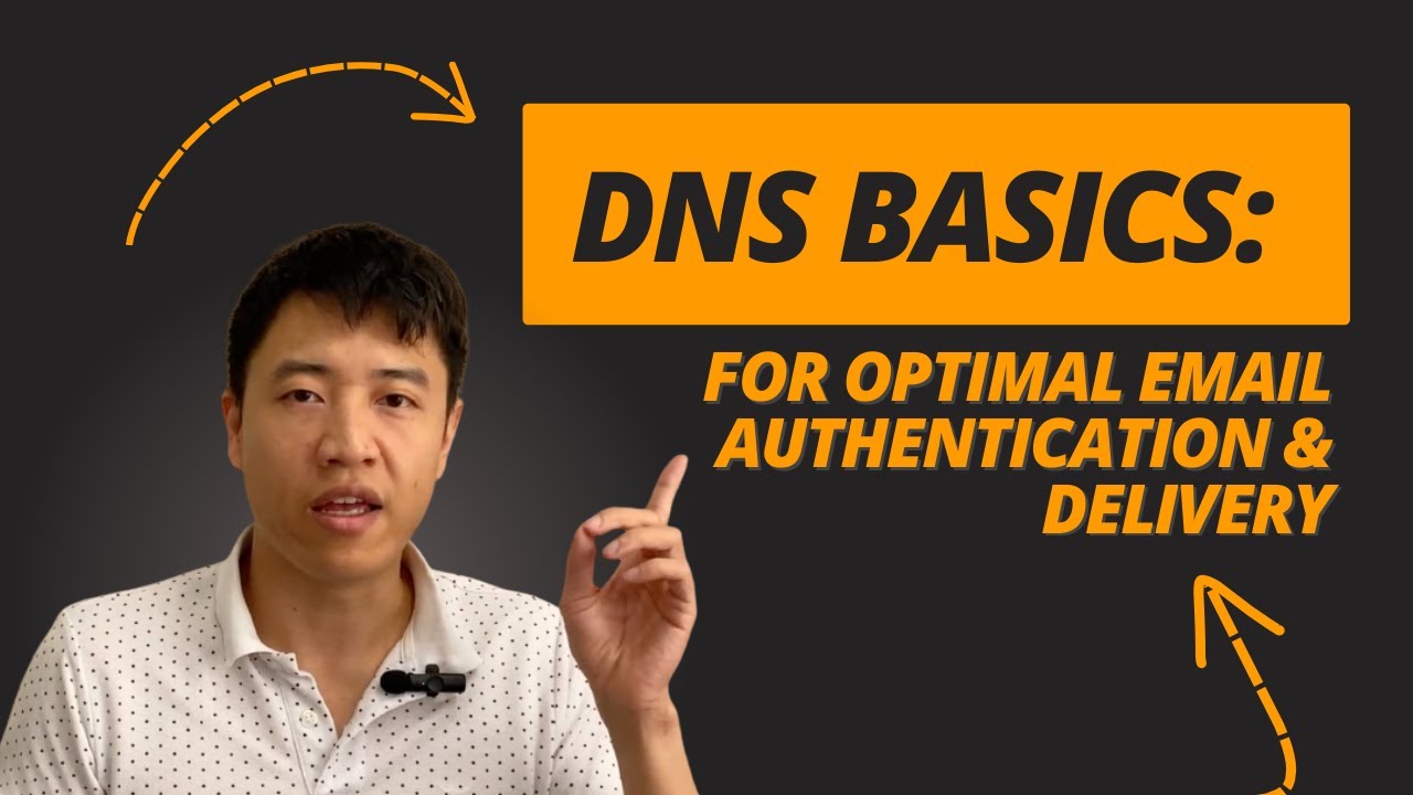 DNS Basics: For Optimal Email Authentication & Delivery
