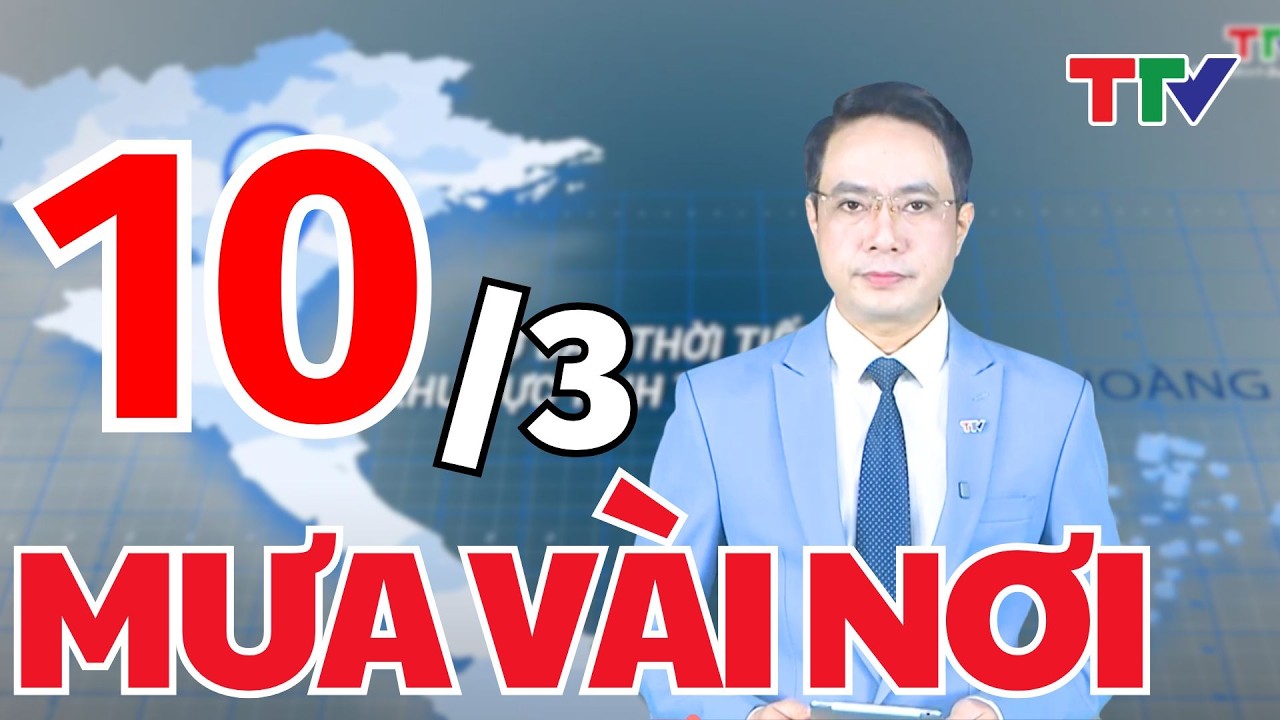 Bản tin Dự báo thời tiết Thanh Hóa đêm 9 ngày 10/3/2026 | Bản tin cảnh báo thiên tai | Thanh Hóa