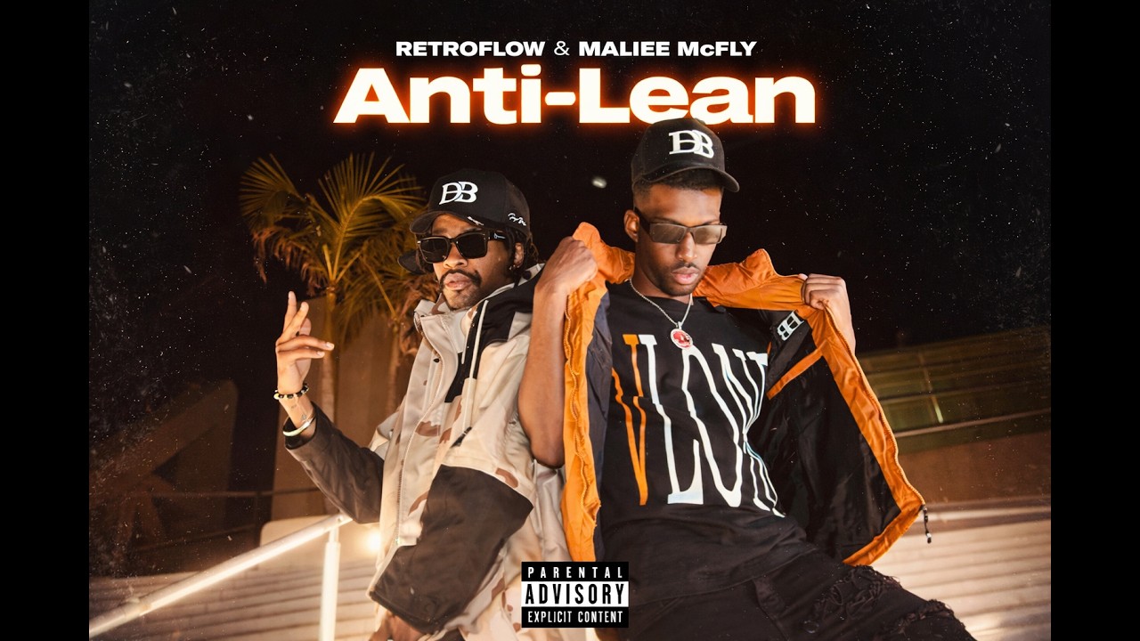 ANTI-LEAN - @RetroFlow23 , @MalieeMcFlyofficial