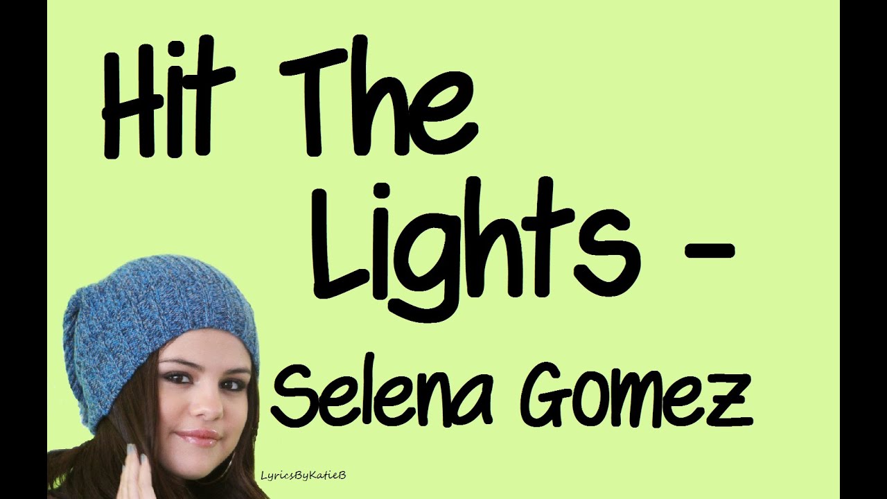 Hit The Lights (With Lyrics) -  Selena Gomez