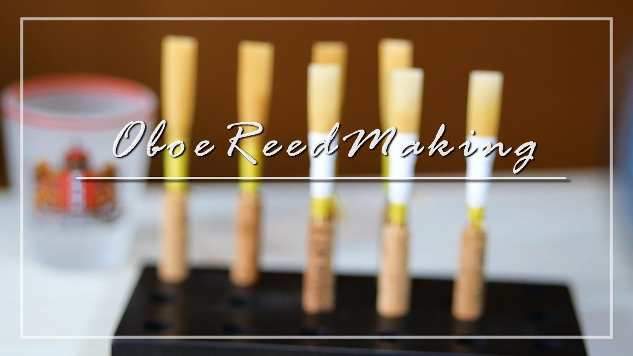 Oboe Reedｍaking (オーボエリードの作成風景)