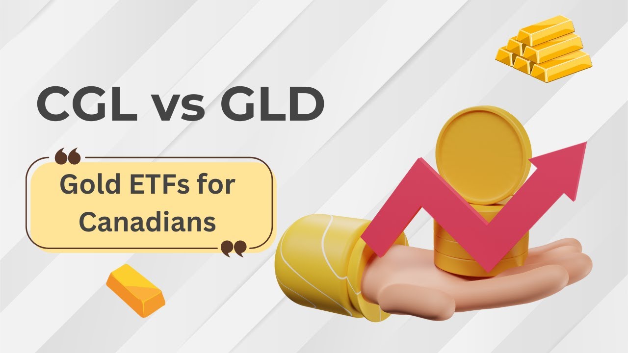 CGL против GLD: какой золотой ETF лучше всего подходит для канадских инвесторов в CAD/USD?