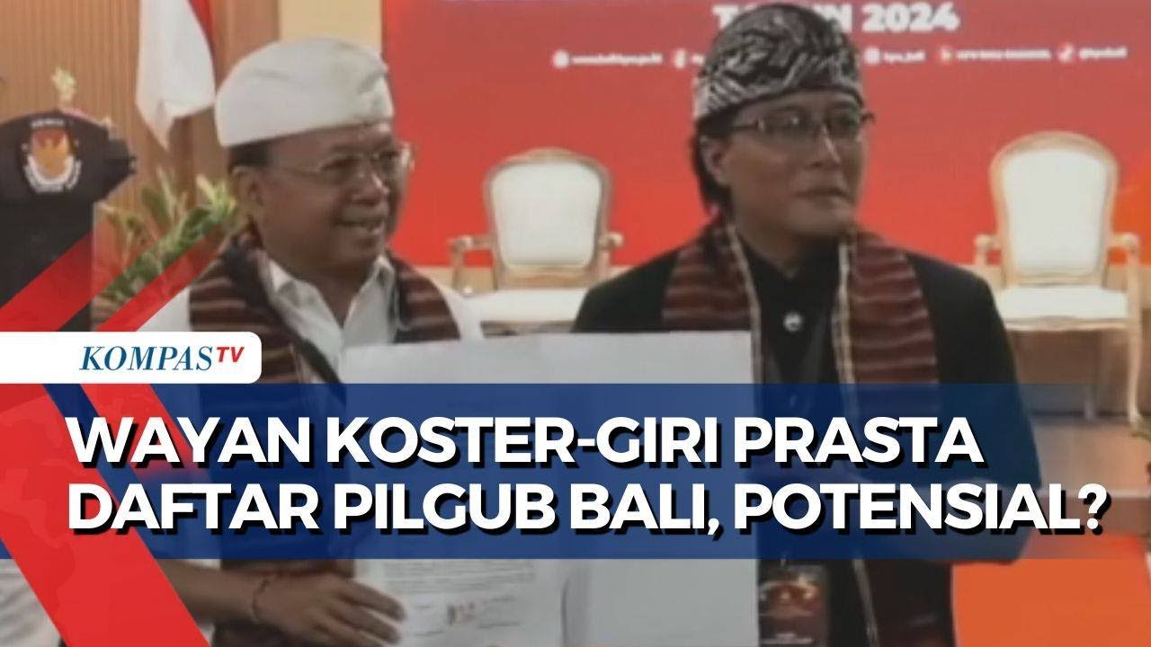 [BREAKING NEWS] Wayan Koster-Giri Prasta Resmi Daftar Pilgub Bali, Bisa Menang Didukung PDI-P?