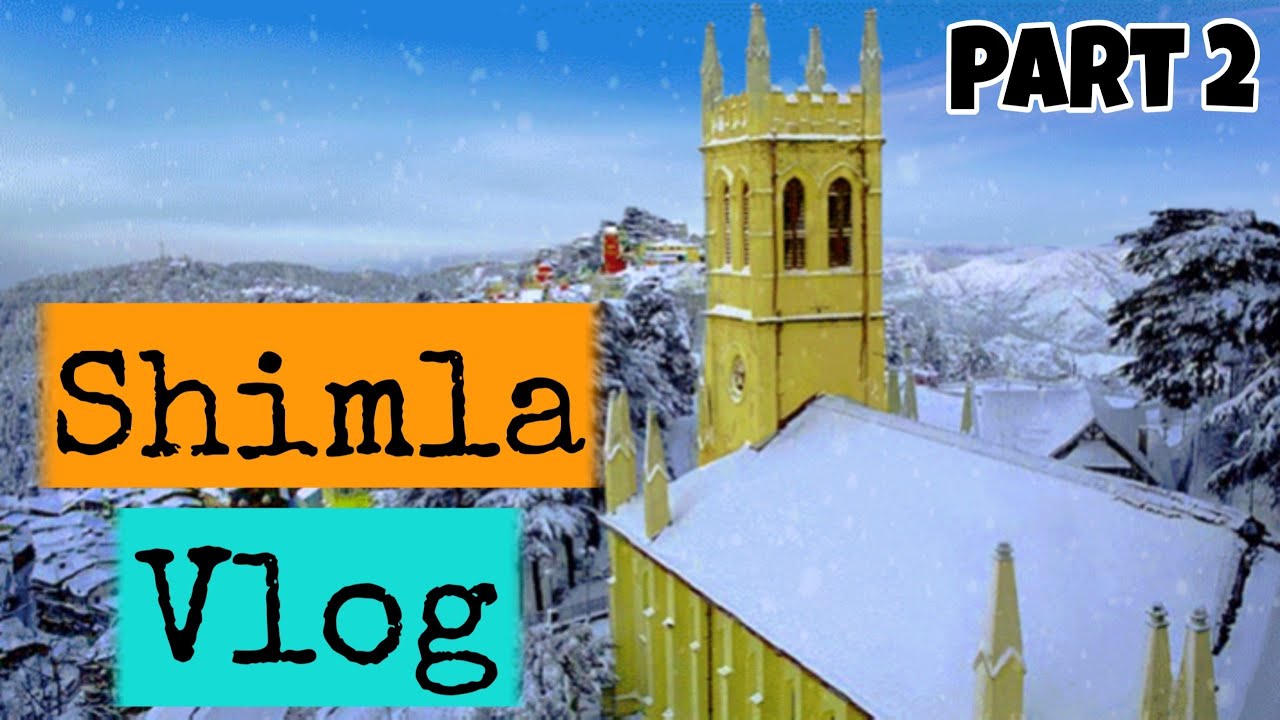 Shimla Vlog Part 02