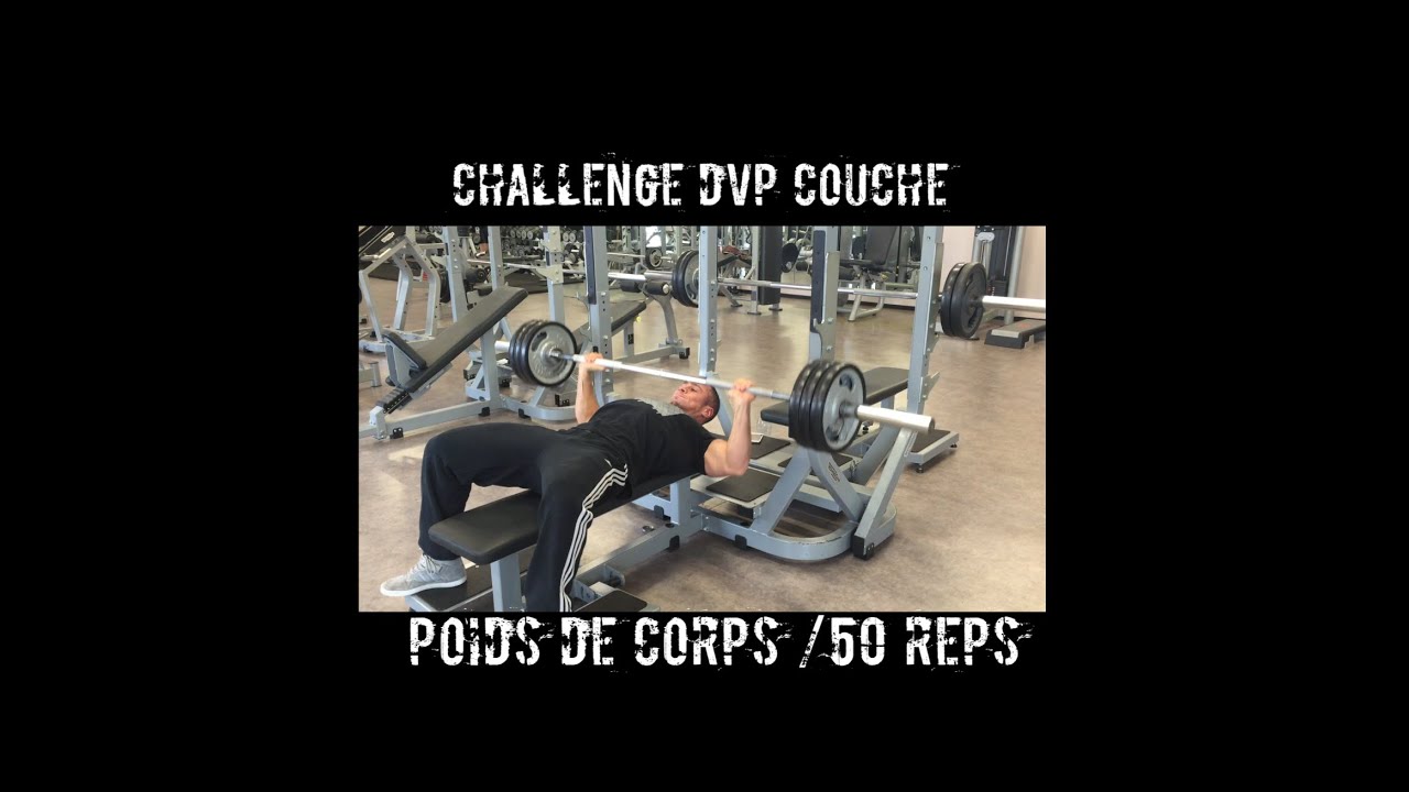 CHALLENGE AU DEVELOPPE COUCHE 50REPS AVEC UNE BARRE AU POIDS DE CORPS