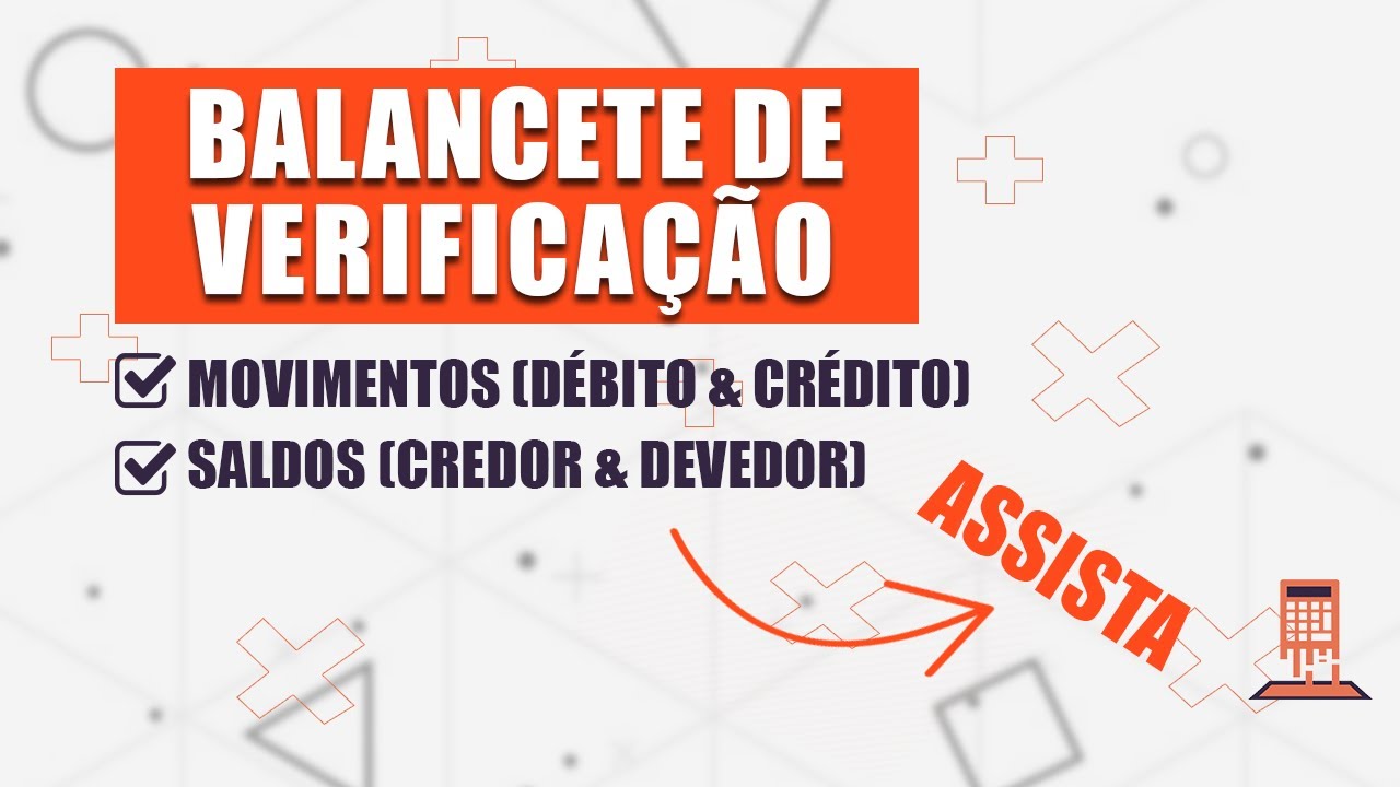 APRENDA A FAZER UM BALANCETE  DE VERIFICA&Ccedil;&Atilde;O [CONTABILIDADE] - EXERCIC&Iacute;O PR&Aacute;TICO
