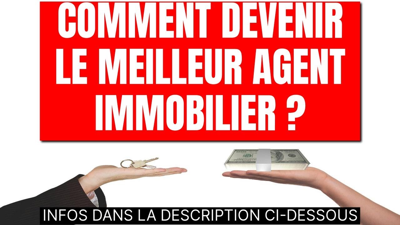 Comment devenir le meilleur agent immobilier ?