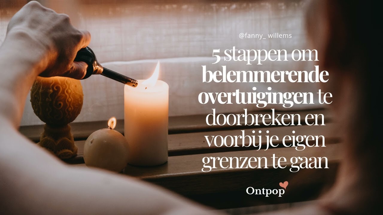 5 stappen om belemmerende overtuigingen te doorbreken en voorbij je eigen grenzen te gaan