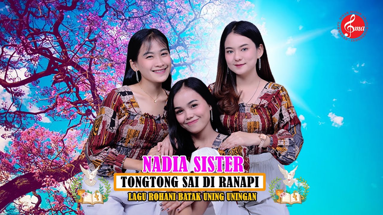 Nadia Sister - Tongtong Sai di Ranapi (Official Music Video) Lagu Rohani Batak Terbaru 2023