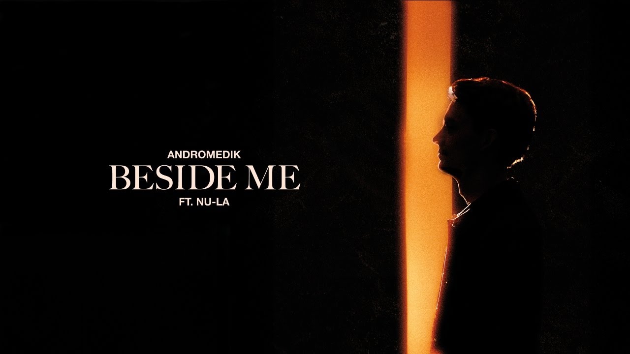 Andromedik - Beside Me (ft. Nu-La)