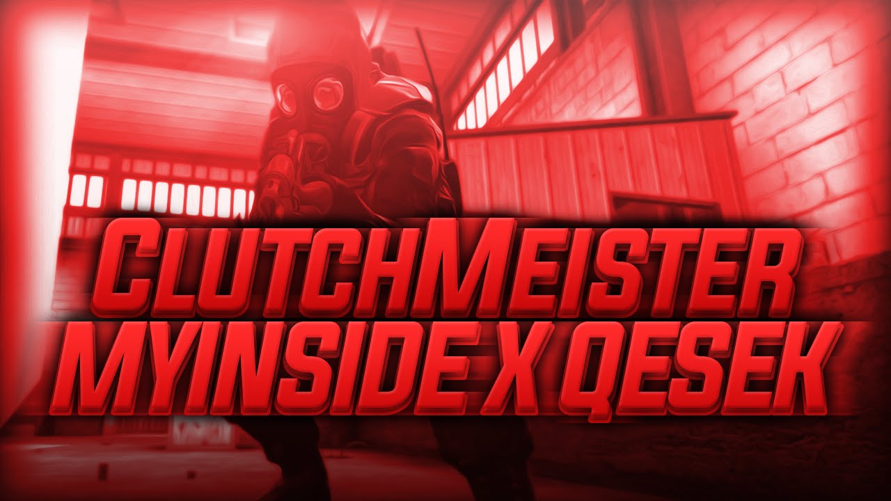 Piosenka CS:GO | CLUTCH MEISTER - myINSIDE x Qesek