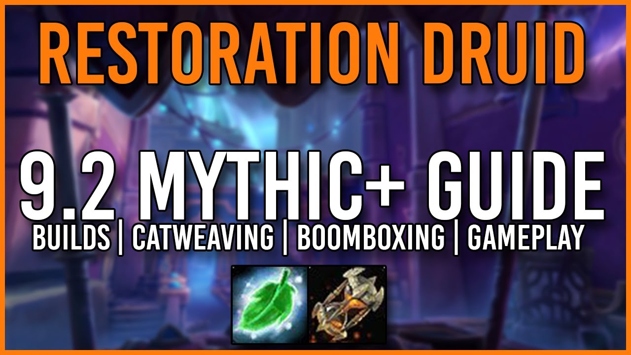 Mythic+ Healing Guide: Restoration Druid [Patch 9.2]