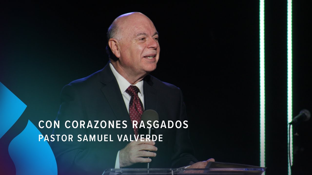 Con corazones rasgados - Pastor Sam Valverde