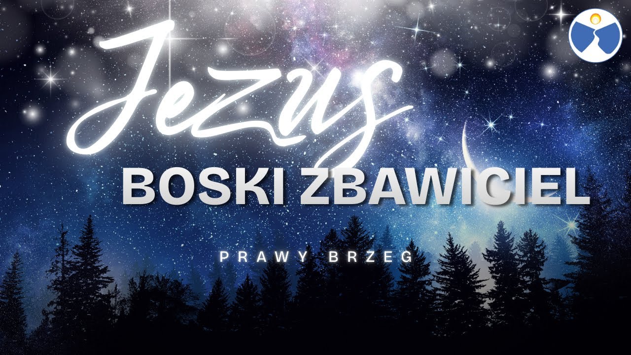 Jezus, Boski Zbawiciel - Modlitwa Uwielbienia | Prawy Brzeg
