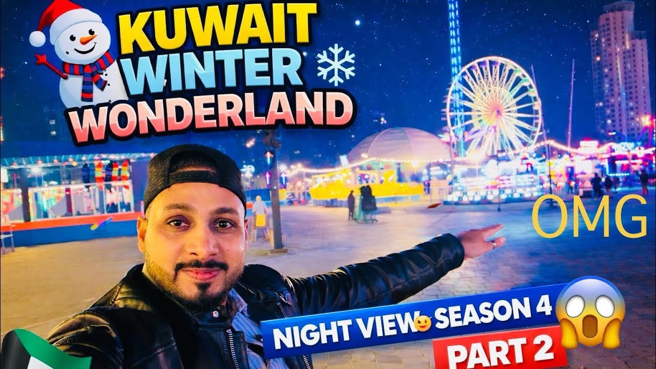 OMG 😱 Kuwait Winter Wonderland Night View | Season 4 | Part 2 🎡✨Full Masti 
