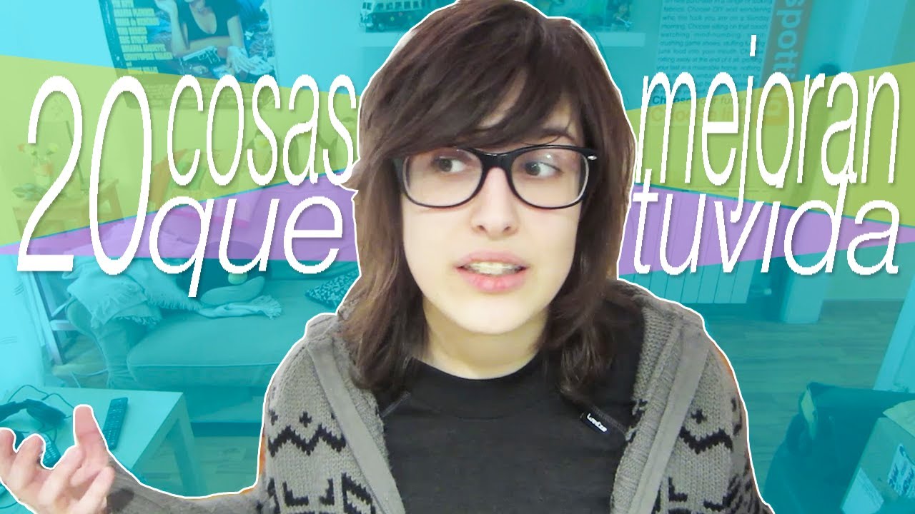 20 cosas que mejoran tu vida