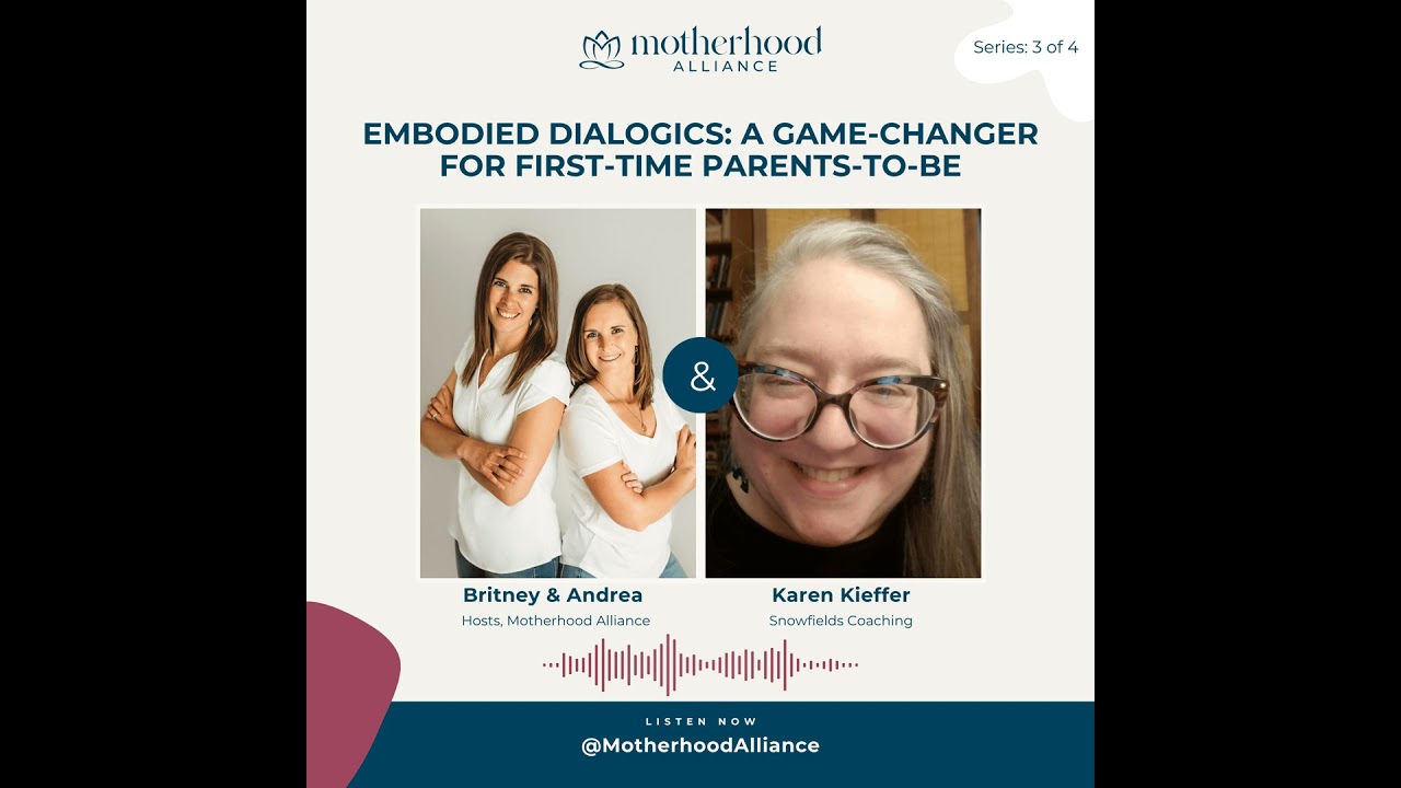 Embodied Dialogics: A Game-Changer for First-Time Parents-To-Be w/ Karen Kieffer | Snowfields Coa...