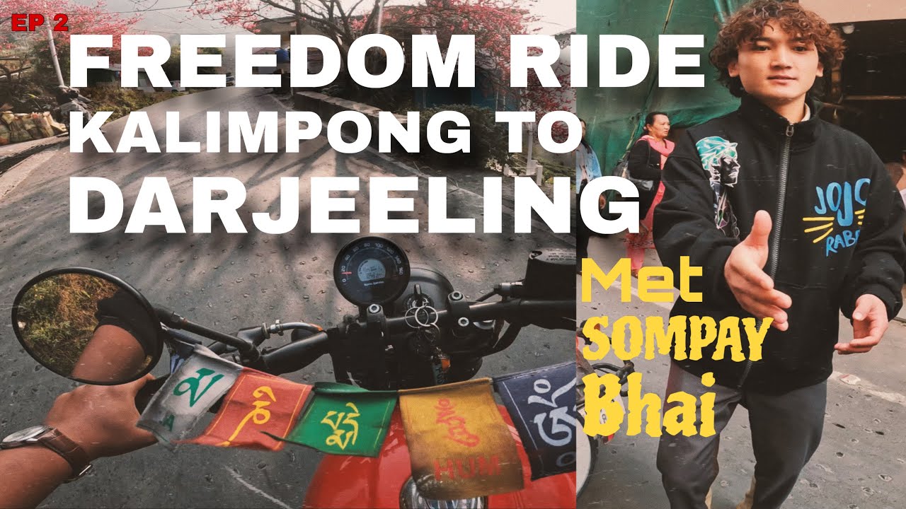 EP 2 | NORTHEAST RIDE | KALIMPONG TO DARJEELING | BIBEK RAI @sompay 