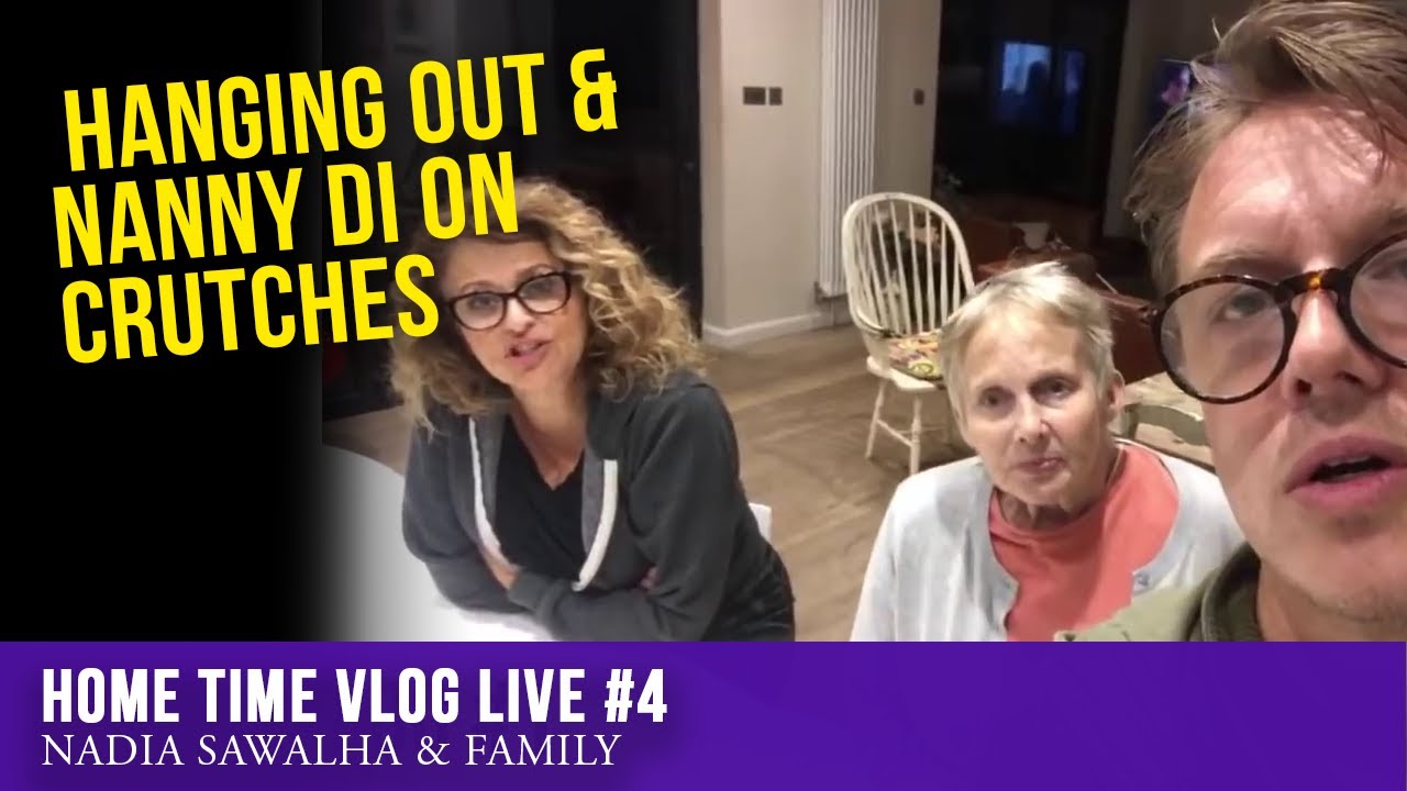 HOME TIME LIVE #4 - Hanging Out & Nanny Di on Crutches