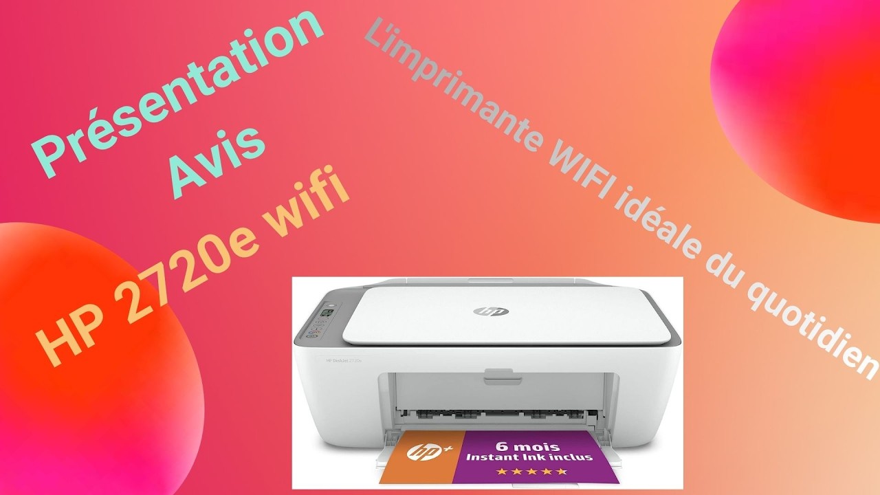 Imprimante Deskjet 2720e : Test et Avis L'imprimante WIFI du quotidien