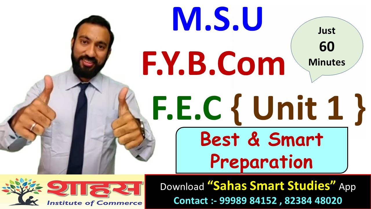 F.Y.B.Com FEC Full Revision of Unit 1 { MSU Best Education - by SAHAS Institute }